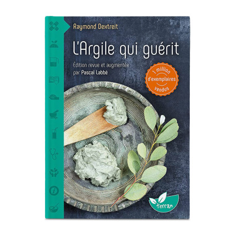 L'argile qui guérit - Raymond Dextreit